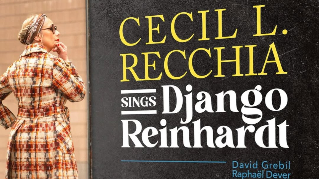 Cecil L. Recchia sort son nouvel album "Sings Django Reinhardt" Cecil L. Recchia sort son nouvel album "Sings Django Reinhardt"