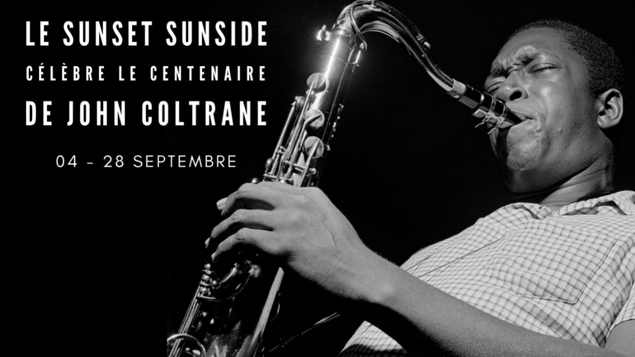 John Coltrane aurait eu 100 ans : le Sunset Sunside lui consacre un mois entier d'hommages exceptionnels John Coltrane aurait eu 100 ans : le Sunset Sunside lui consacre un mois entier d'hommages exceptionnels