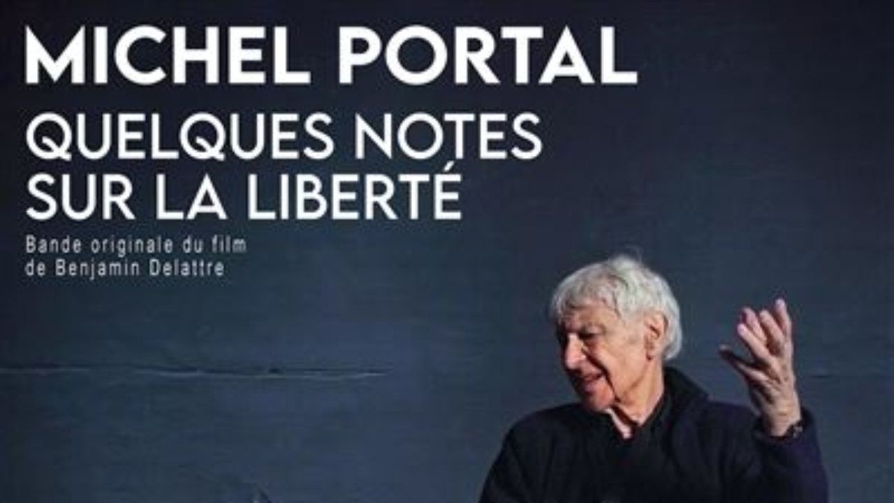 Michel Portal d&eacute;voile la bande-originale de son film "Quelques notes sur la libert&eacute;"