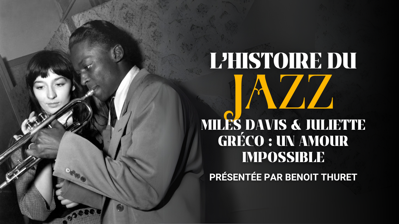 Histoire du Jazz : Miles Davis et Juliette Gréco : un bel amour, mais un amour impossible