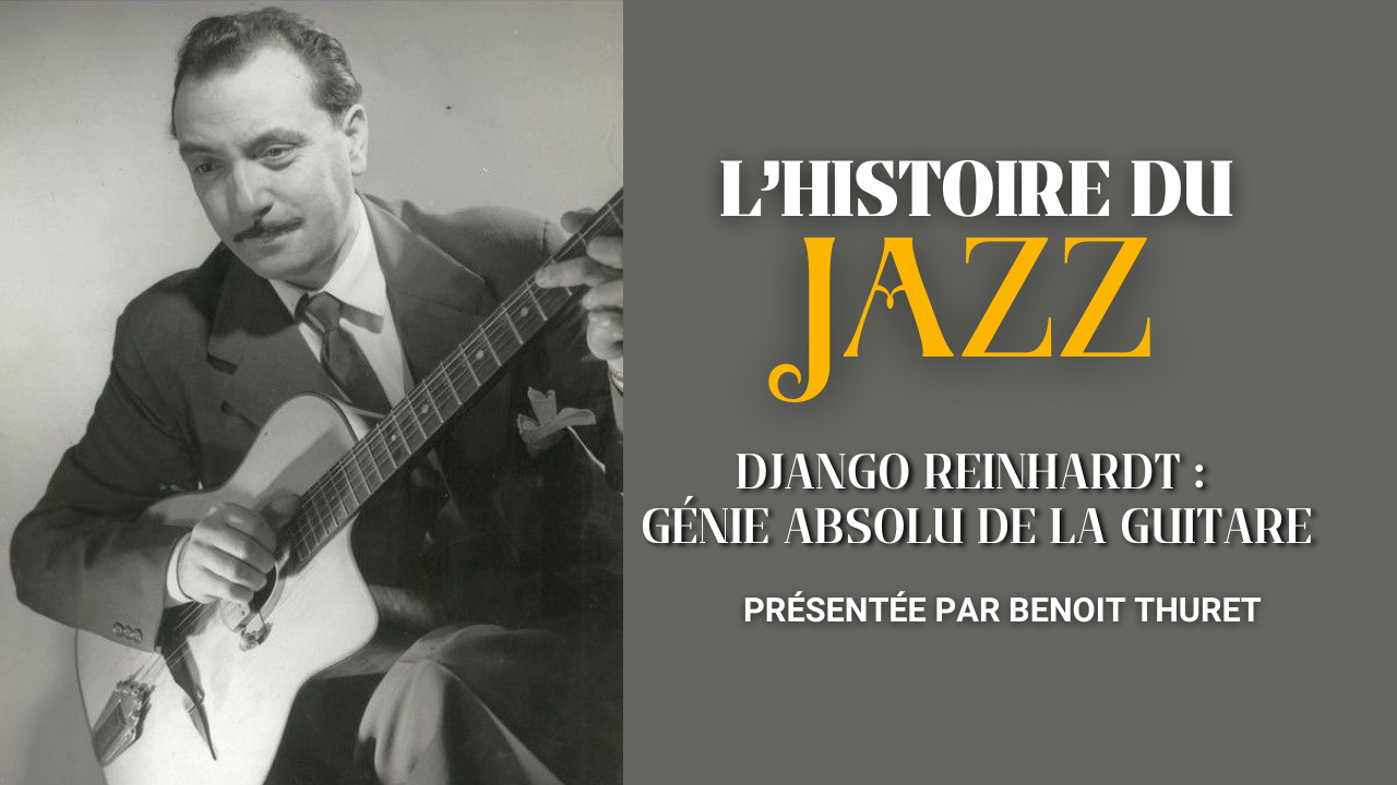 Pourquoi Django Reinhardt est un g&eacute;nie absolu de la guitare ?
