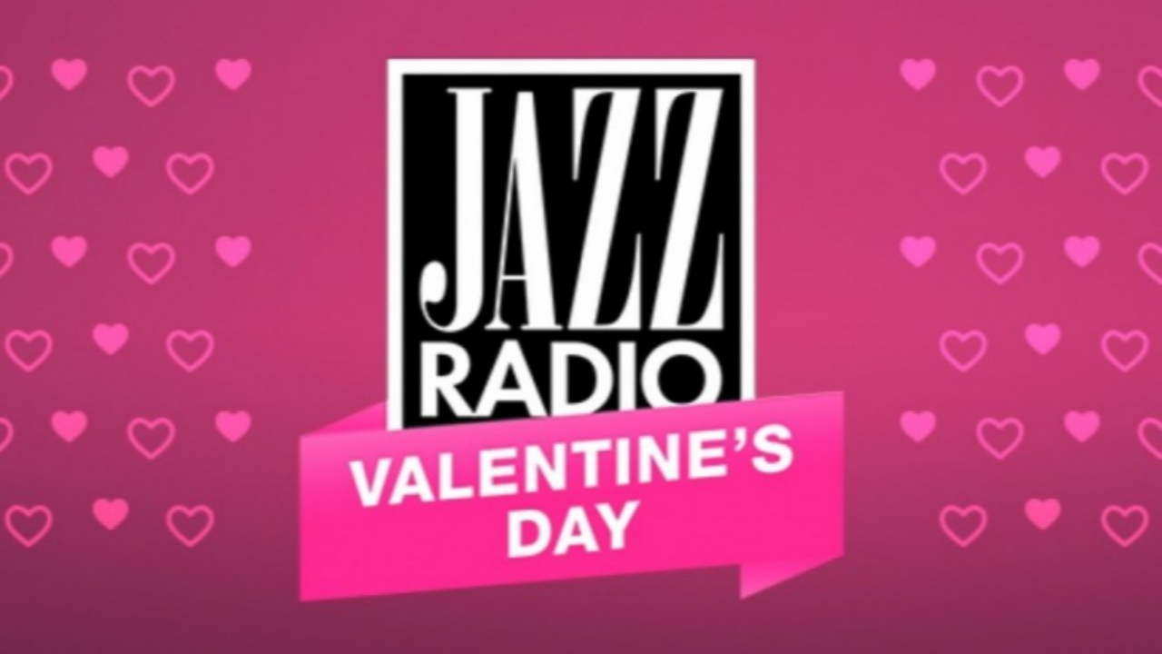 Saint-Valentin, Jazz Radio vous propose une web-radio spéciale, "Valentine's Day" Saint-Valentin, Jazz Radio vous propose une web-radio spéciale, "Valentine's Day"