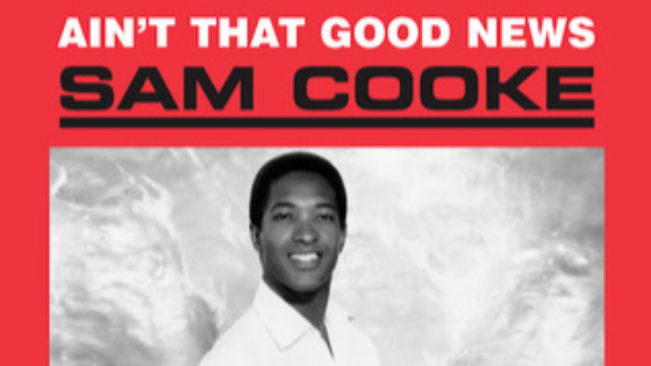 Sam Cooke : Ain’t That Good News, retour sur un classique de la soul Sam Cooke : Ain’t That Good News, retour sur un classique de la soul