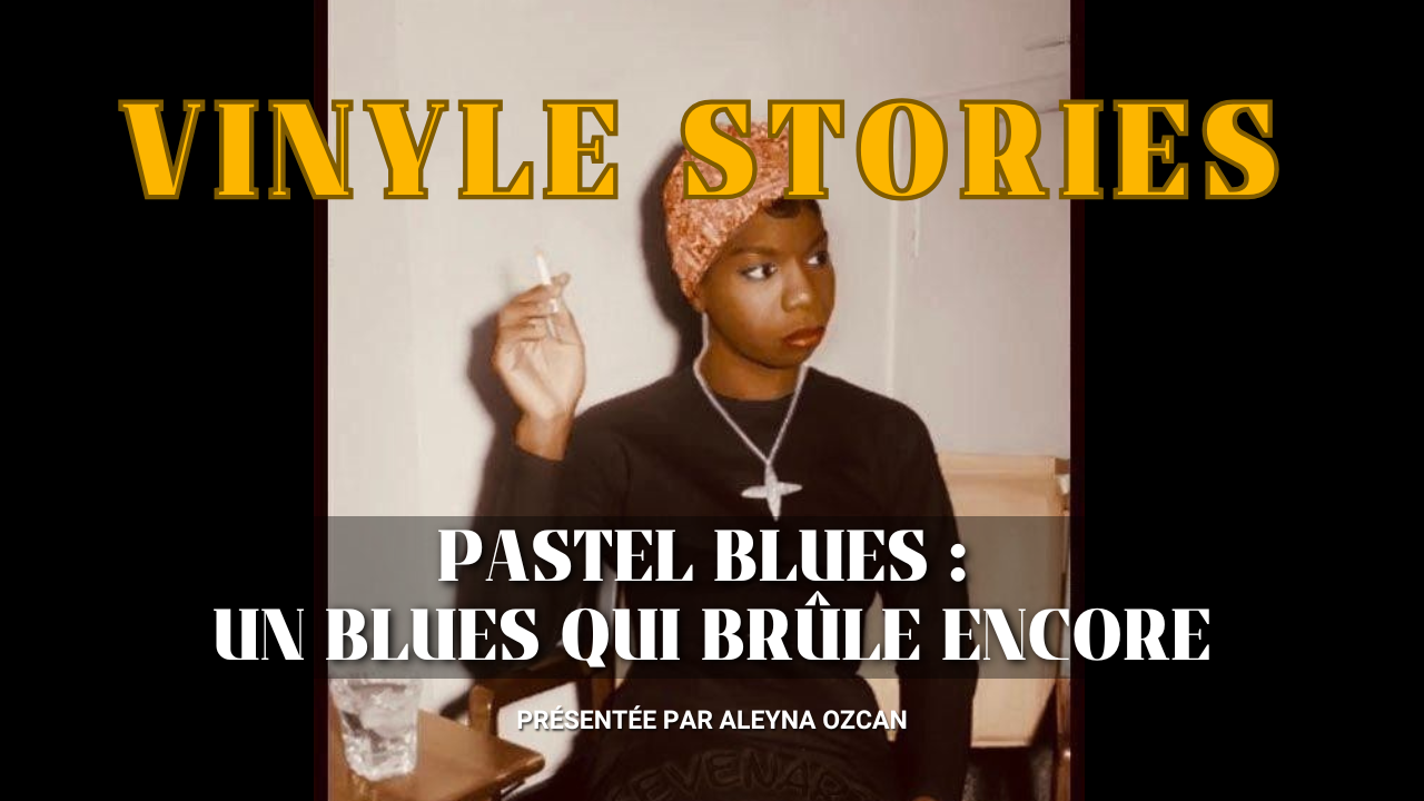 Vinyle stories : “Pastel Blues” : quand Nina Simone transforme la douleur en chef-d’œuvre Vinyle stories : “Pastel Blues” : quand Nina Simone transforme la douleur en chef-d’œuvre