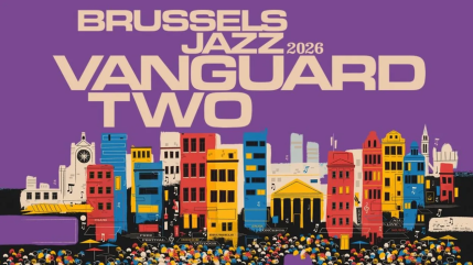 Brussels Jazz Vanguard : 15 pépites prêtes à conquérir Bruxelles Brussels Jazz Vanguard : 15 pépites prêtes à conquérir Bruxelles