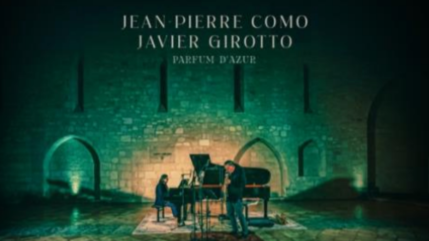 Jean-Pierre Como & Javier Girotto : Parfum d&rsquo;Azur, un album suspendu entre jazz po&eacute;tique et tourn&eacute;e fran&ccedil;aise