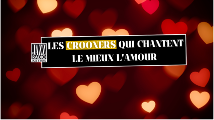 Les crooners qui chantent le mieux l'amour