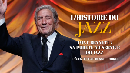 Pourquoi Tony Bennett a-t-il, à tout jamais, marqué l’Histoire du Jazz ?