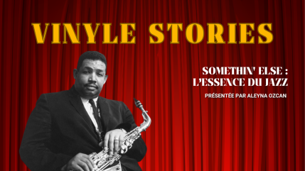 Vinyle Stories : Somethin&rsquo; Else, l&rsquo;album de jazz qui a captur&eacute; l&rsquo;&eacute;l&eacute;gance d&rsquo;une &eacute;poque